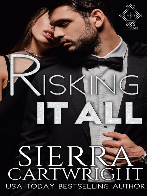 Title details for Risking It All by Sierra Cartwright - Available